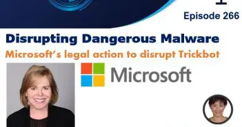 Episode 266 – Disrupting Dangerous Malware – Microsoft’s legal action to disrupt Trickbot