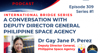 Episode 309 – International Space Bridge Series #1 – A conversation with Deputy Director General at the Philippine Space Agency