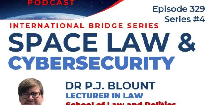 Episode 329 – Space Law and Cybersecurity