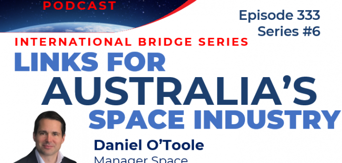 Episode 333 – Links for Australia’s Space Industry